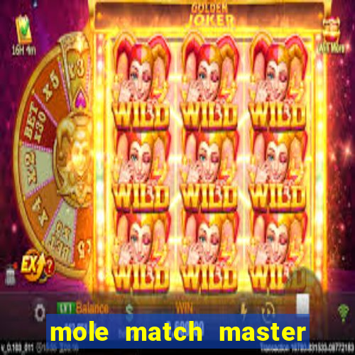 mole match master ganha dinheiro