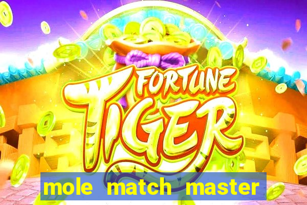 mole match master ganha dinheiro