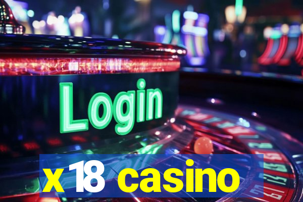 x18 casino