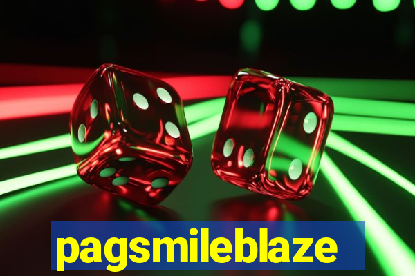 pagsmileblaze