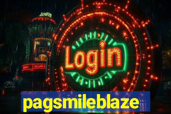 pagsmileblaze