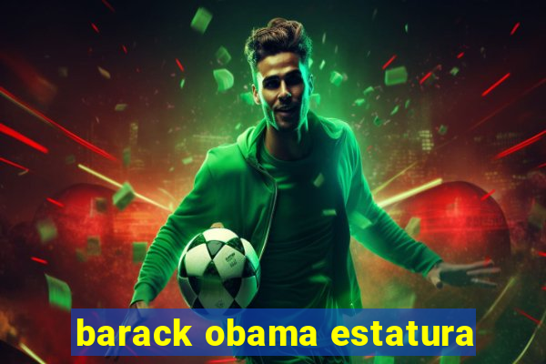 barack obama estatura