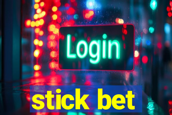 stick bet