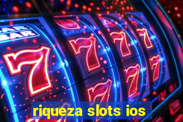 riqueza slots ios