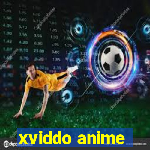 xviddo anime