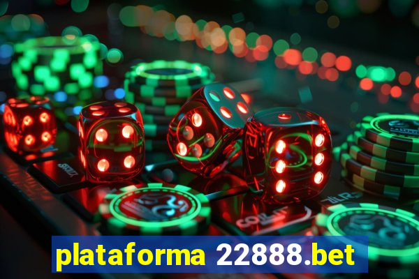 plataforma 22888.bet