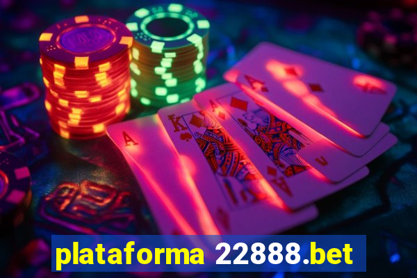 plataforma 22888.bet