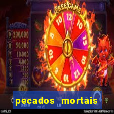 pecados mortais para confessar