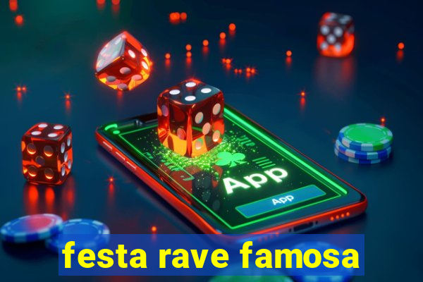 festa rave famosa