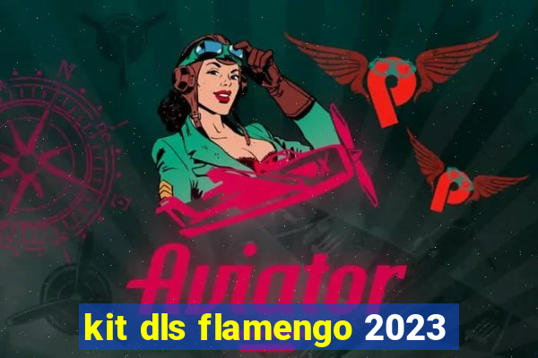 kit dls flamengo 2023