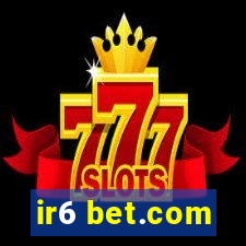 ir6 bet.com