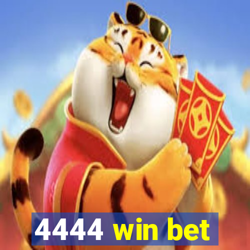 4444 win bet