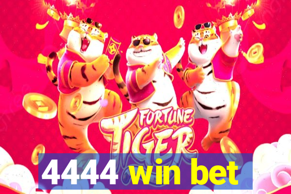 4444 win bet