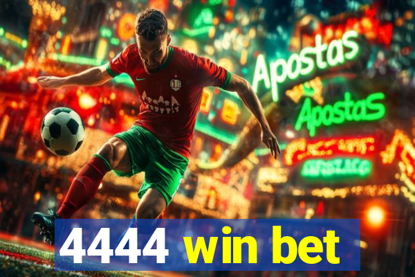 4444 win bet