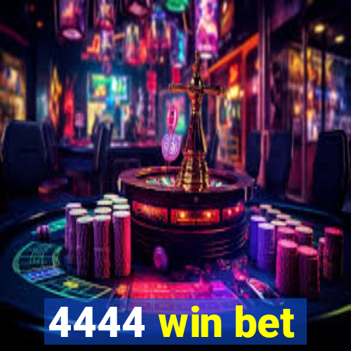 4444 win bet