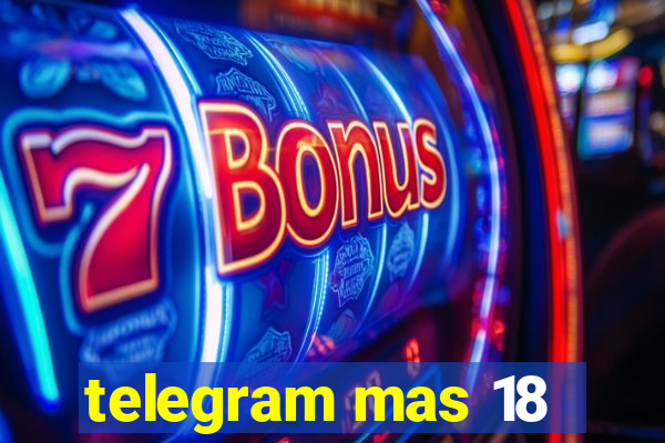 telegram mas 18