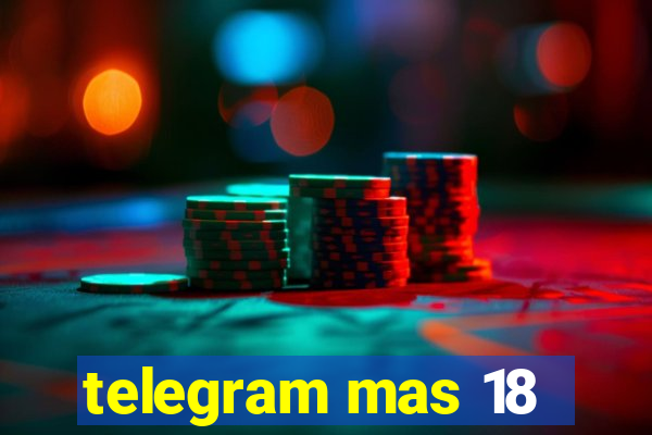 telegram mas 18