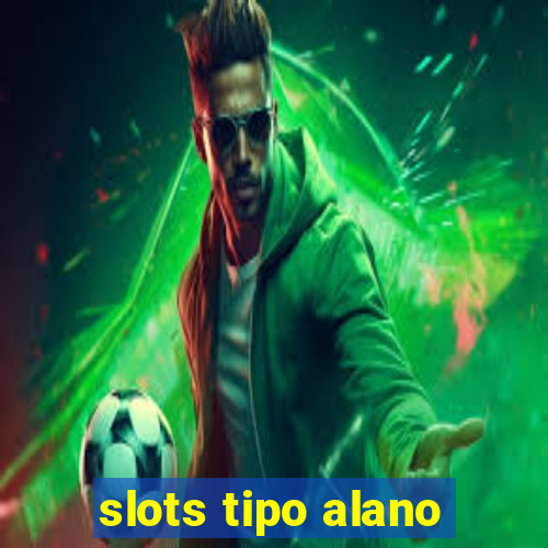 slots tipo alano