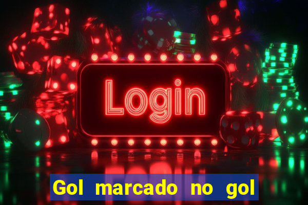 Gol marcado no gol marcado betano