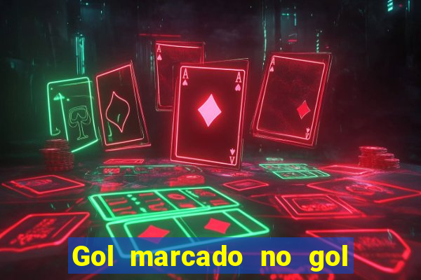 Gol marcado no gol marcado betano