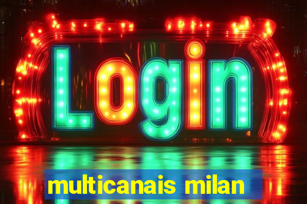 multicanais milan