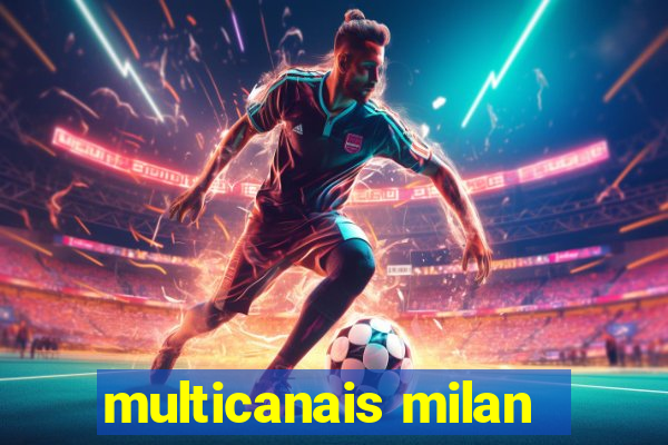 multicanais milan