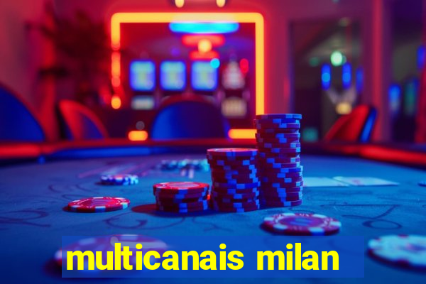 multicanais milan