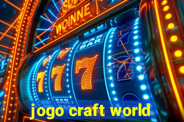 jogo craft world