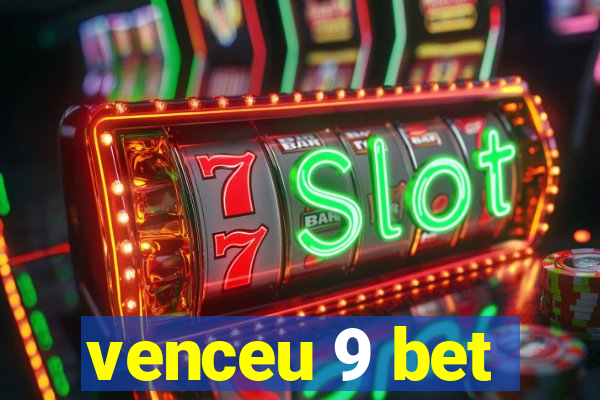 venceu 9 bet