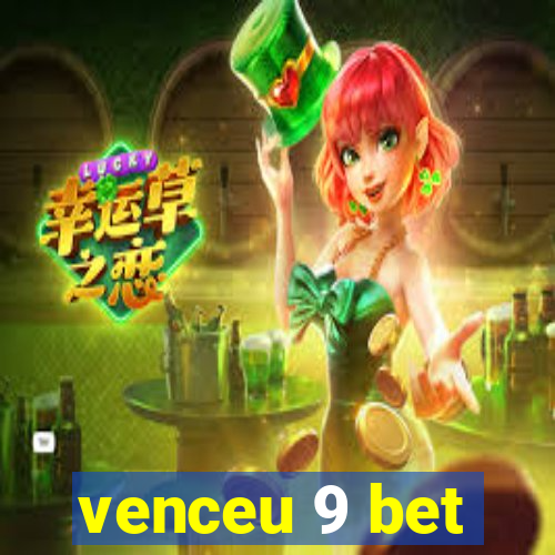 venceu 9 bet