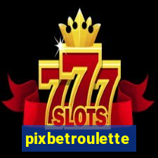 pixbetroulette