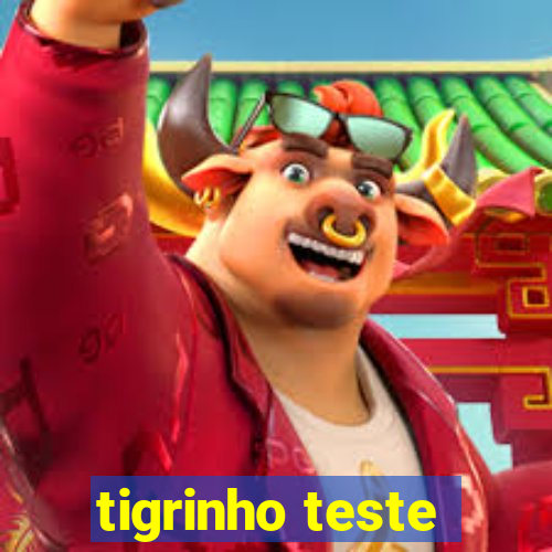 tigrinho teste