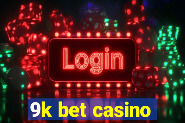 9k bet casino