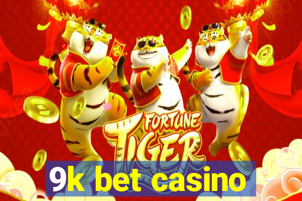 9k bet casino