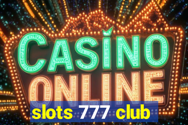 slots 777 club