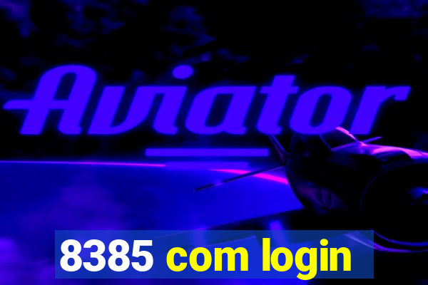 8385 com login