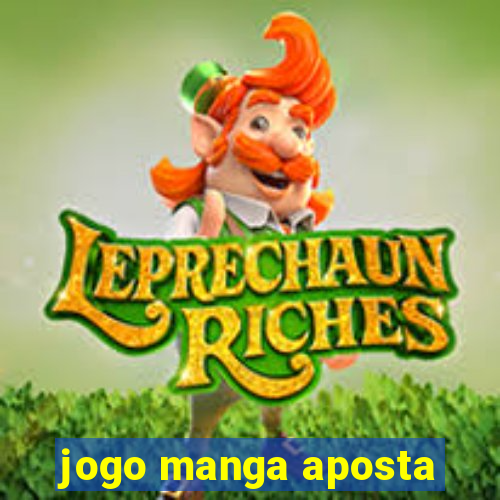 jogo manga aposta