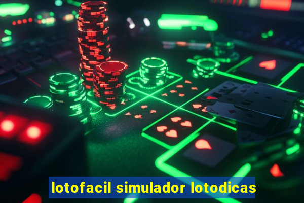 lotofacil simulador lotodicas