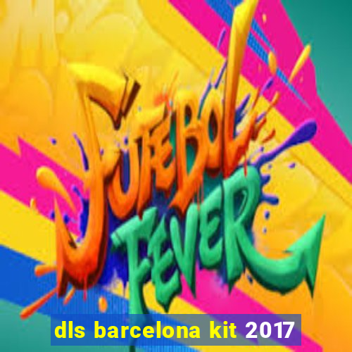 dls barcelona kit 2017