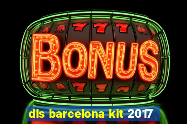 dls barcelona kit 2017