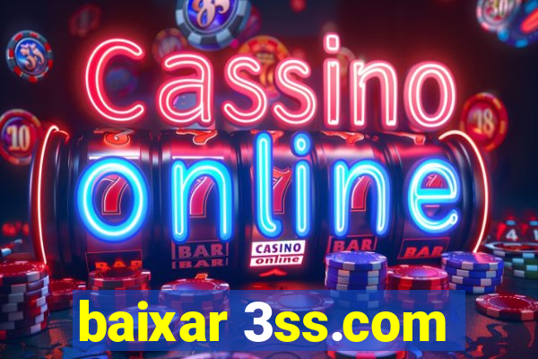 baixar 3ss.com