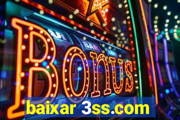 baixar 3ss.com