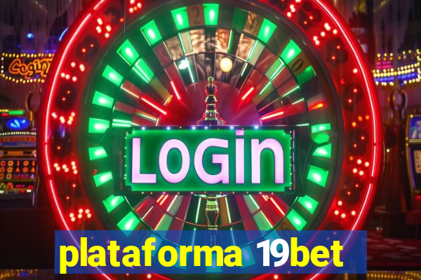 plataforma 19bet