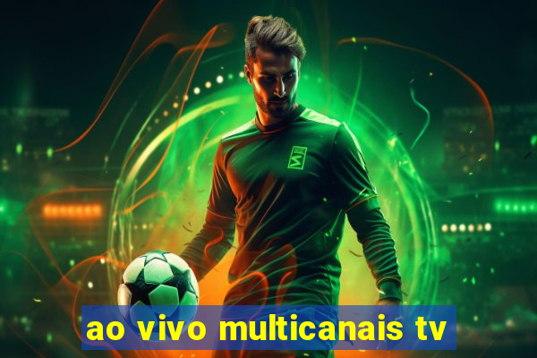 ao vivo multicanais tv