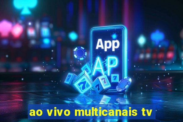 ao vivo multicanais tv