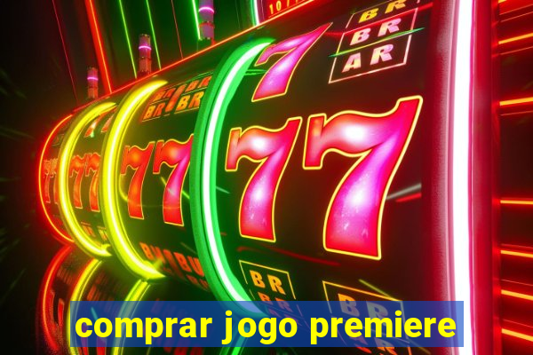 comprar jogo premiere