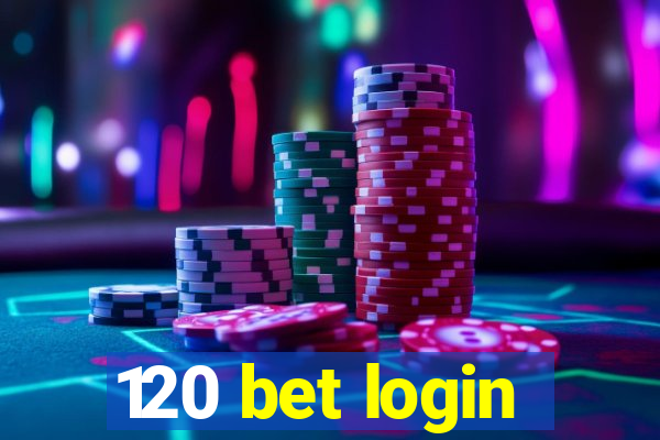 120 bet login