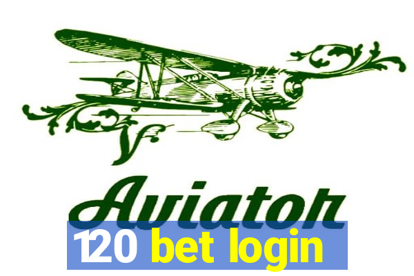 120 bet login