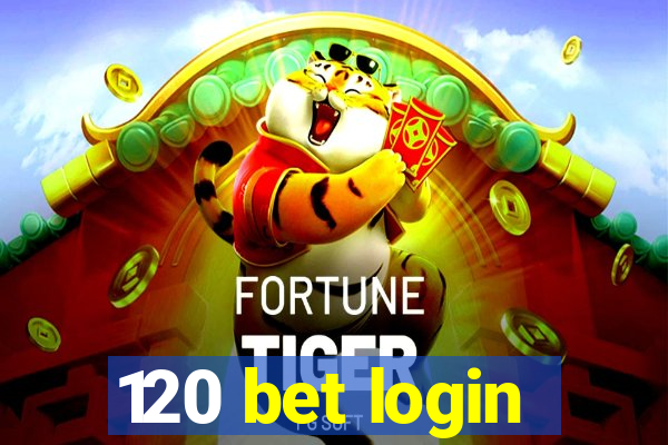 120 bet login