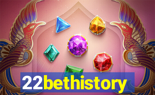 22bethistory